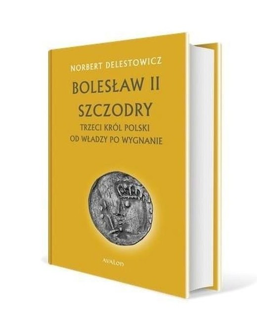 okładka Bolesław II Szczodry. Trzeci król Polski książka | Norbert Delestowicz