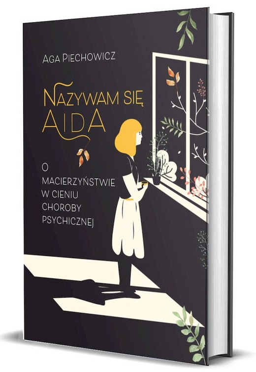 okładka Nazywam się Aida. O macierzyństwie w cieniu choroby psychicznej książka