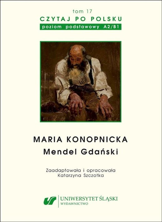 okładka Maria Konopnicka: Mendel Gdański. Czytaj po polsku. Poziom A2-B1. Tom 17 książka | Katarzyna Szczotka