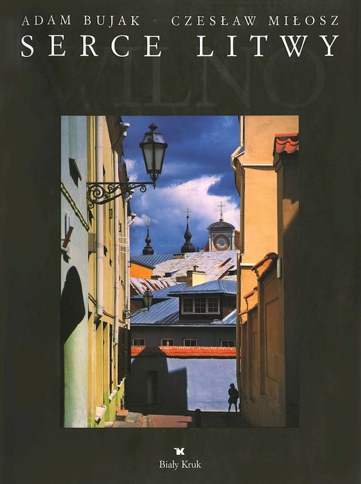 okładka Serce Litwy. Wilno książka | Adam Bujak, Czesław Miłosz