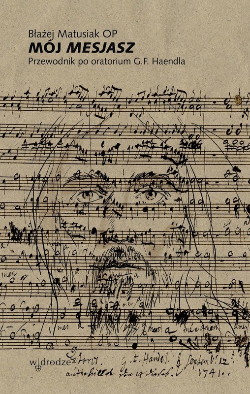 okładka Mój Mesjasz. Przewodnik po oratorium G.F. Haendla książka
