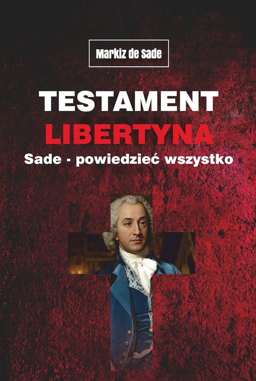 okładka Testament libertyna Sade. Powiedzieć wszystko książka