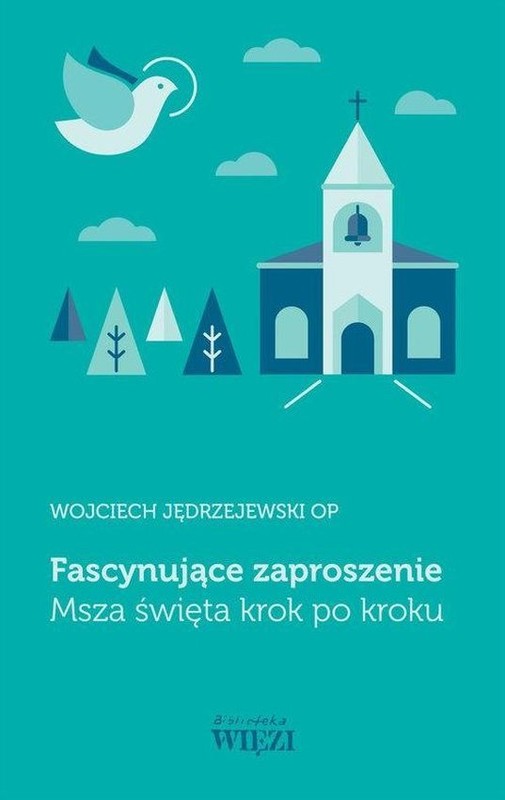 okładka Fascynujące zaproszenie. Msza święta krok po kroku książka | Jędrzejewski Wojciecho