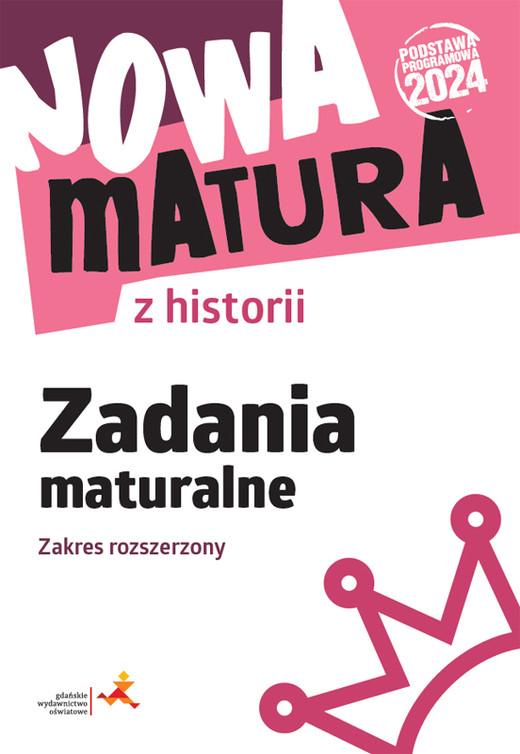 okładka Nowa matura z historii. Zadania maturalne. Zakres rozszerzony książka