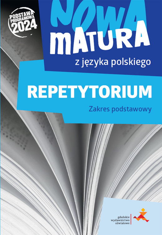 okładka Nowa matura z języka polskiego. Repetytorium. Zakres podstawowy. Podstawa programowa 2024 książka | Agata Reszewicz, Dorota Dąbrowska, Tomaszek Katarzyna