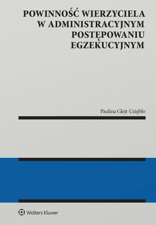 okładka Powinność wierzyciela w administracyjnym postępowaniu egzekucyjnym książka