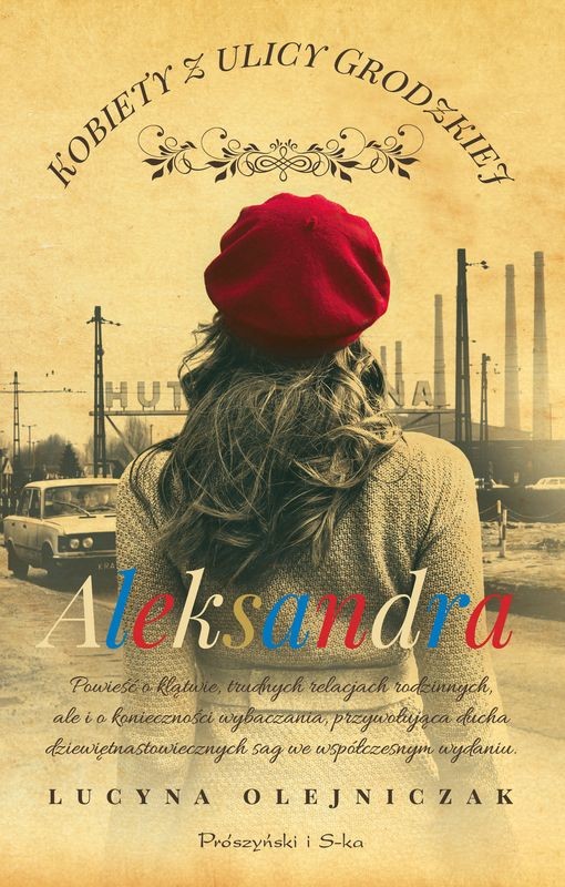 okładka Aleksandra. Kobiety z ulicy Grodzkiej. Tom 6 (Duże Litery) książka | Lucyna Olejniczak