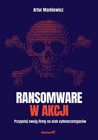 okładka Ransomware w akcji. Przygotuj swoją firmę na atak cyberprzestępców książka