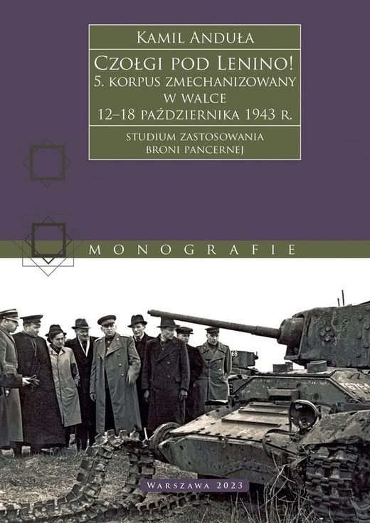okładka Czołgi pod Lenino! 5. korpus zmechanizowany w walce 12–18 października 1943 r. (studium zastosowania broni pancernej) książka