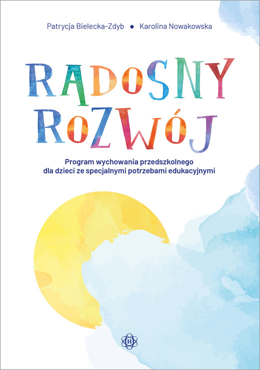 okładka Radosny rozwój program wychowania przedszkolnego dla dzieci ze specjalnymi potrzebami edukacyjnymi książka