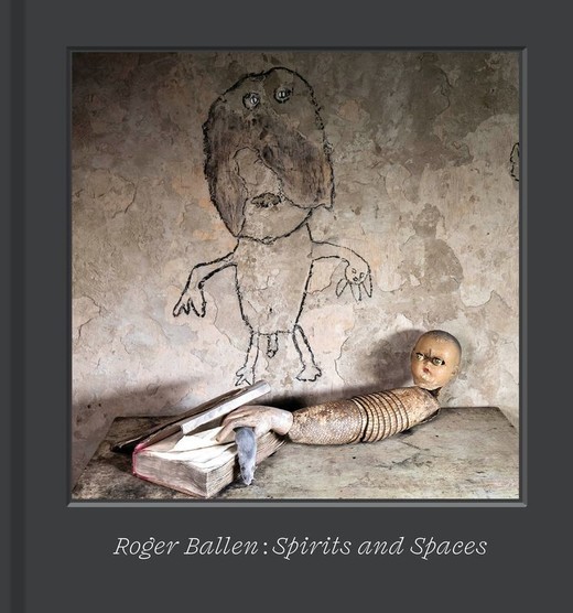 okładka Roger Ballen – Spirits and Spaces książka
