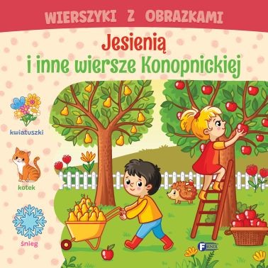 okładka Jesienią i inne wiersze Konopnickiej. Wierszyki z obrazkami książka | Opracowanie zbiorowe