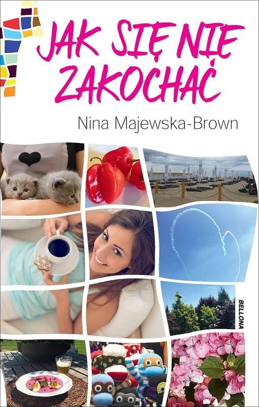 okładka Jak się nie zakochać książka | Nina Majewska-Brown