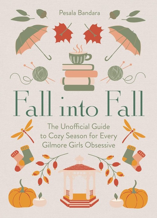 okładka Fall into Fall. The Unofficial Guide to Cozy Season for Every Gilmore Girls Obsessive wer. angielska książka