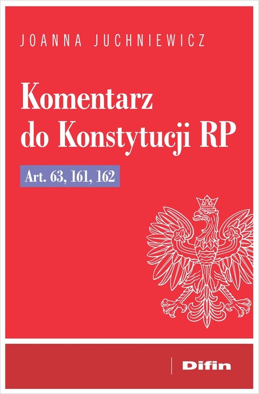 okładka Komentarz do Konstytucji RP art. 63, 161, 162 książka | Joanna Juchniewicz