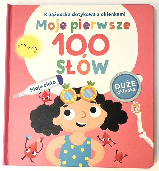 okładka Książeczka dotykowa z okienkami. Moje pierwsze 100 słów. Ciało książka | Opracowanie zbiorowe