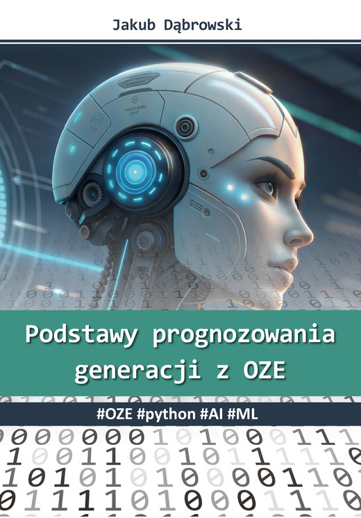 okładka Podstawy prognozowania generacji z OZE. #OZE #python #AI #ML książka | Jakub Dąbrowski