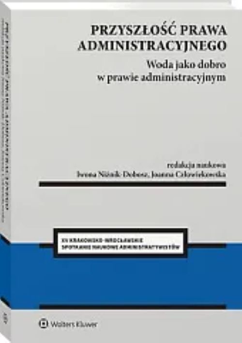 okładka Przyszłość prawa administracyjnego. Woda jako dobro w prawie administracyjnym książka