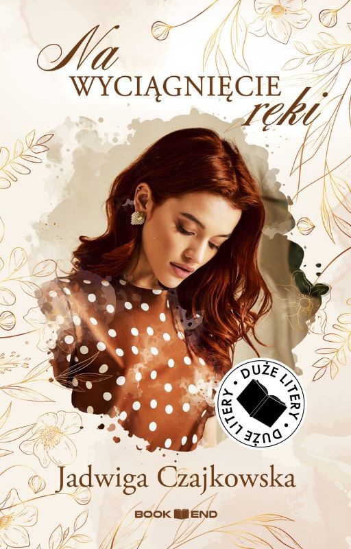 okładka Na wyciągnięcie ręki (Duże Litery) książka | Jadwiga Czajkowska