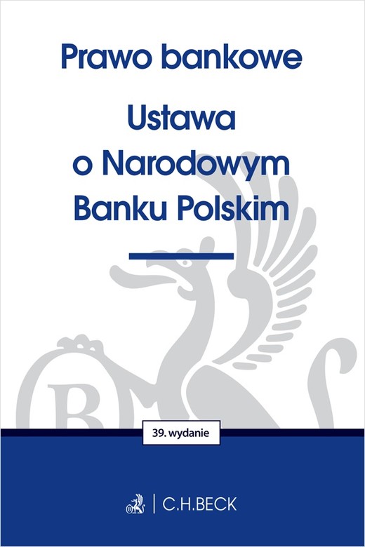 okładka Prawo bankowe. Ustawa o Narodowym Banku Polskim wyd. 39 książka | Opracowanie zbiorowe