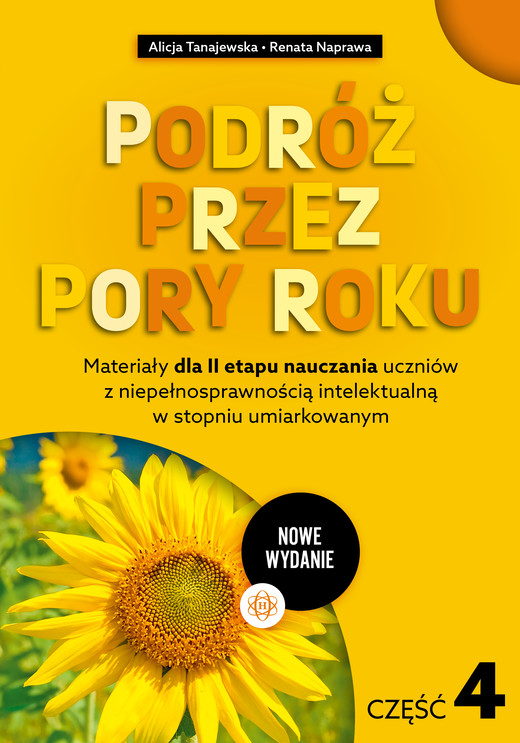 okładka Podróż przez pory roku część 4 Nowe Wydanie Materiały dla II etapu nauczania uczniów z niepełnosprawnością intelektualną w stopniu umiarkowanym książka | Renata Naprawa, Alicja Tanajewska