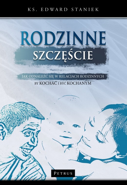 okładka Rodzinne szczęście wyd. 2 książka | ks. prof. Edward Staniek