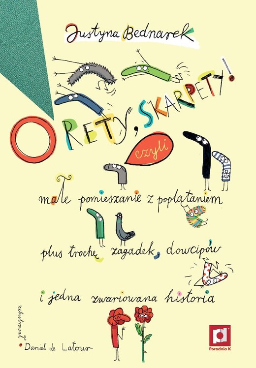 okładka O rety, skarpety! Małe pomieszanie z poplątaniem plus trochę zagadek, dowcipów i jedna zwariowana historia wyd. 2025 książka | Justyna Bednarek