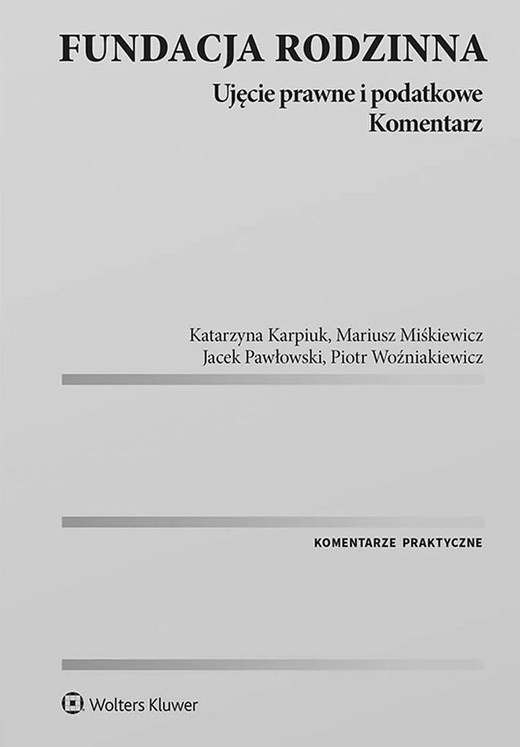 okładka Fundacja rodzinna. Ujęcie prawne i podatkowe. Komentarz książka | Opracowanie zbiorowe