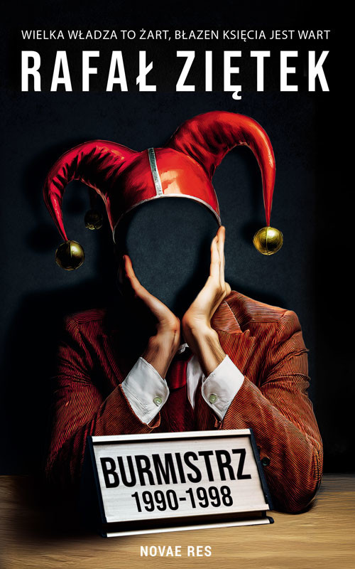 okładka Burmistrz 1990-1998 książka | Rafał Ziętek