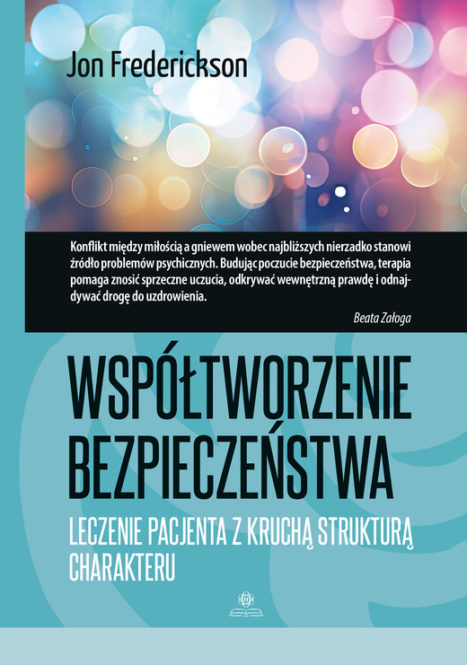okładka Współtworzenie bezpieczeństwa Leczenie pacjenta z kruchą strukturą charakteru książka | Jon Frederickson