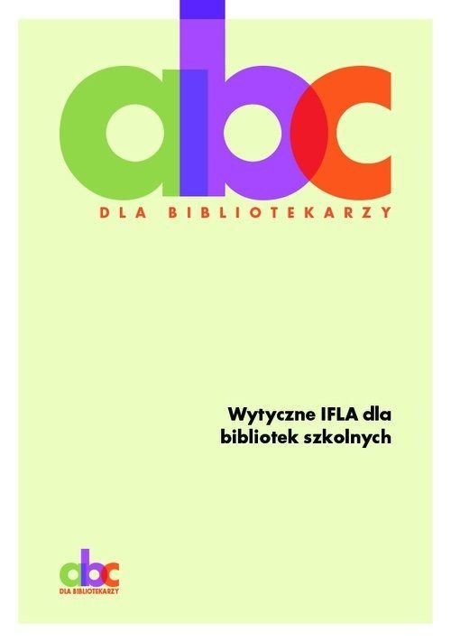 okładka Wytyczne IFLA dla bibliotek szkolnych książka | Opracowanie zbiorowe