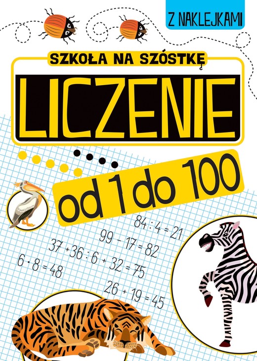 okładka Liczenie od 1 do 100. Szkoła na szóstkę książka | Opracowanie zbiorowe
