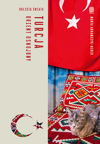 okładka Turcja. Orient oswojony. Oblicza świata książka