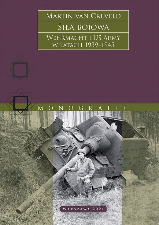 okładka Siła bojowa. Wehrmacht i US Army w latach 1939–1945 książka