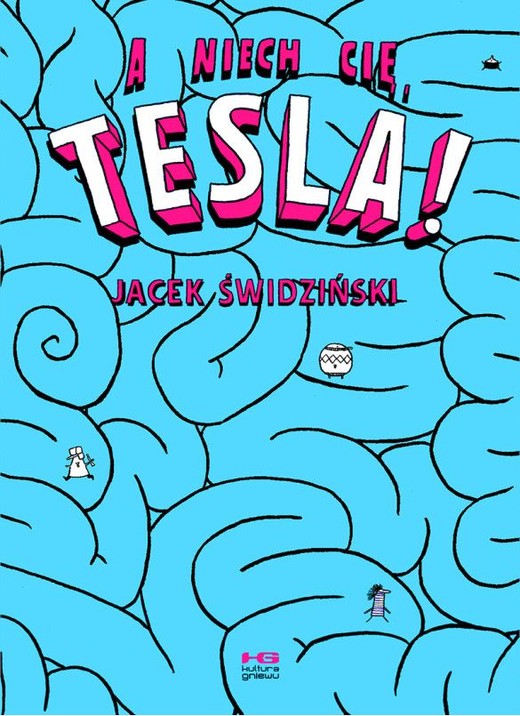 okładka A niech cię, Tesla! wyd. 2 książka | Swidziński Jacek