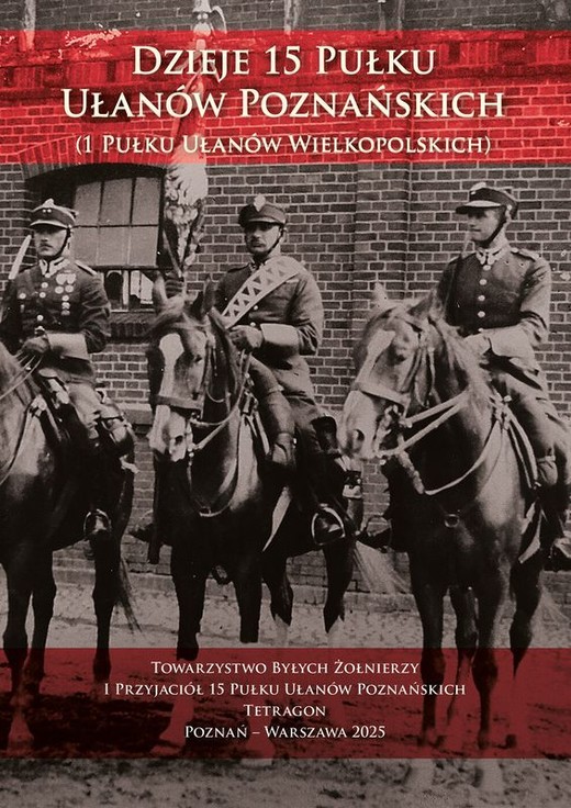 okładka Dzieje 15 Pułku Ułanów Poznańskich (1 Pułku Ułanów Wielkopolskich) wyd. 2 książka | Opracowanie zbiorowe