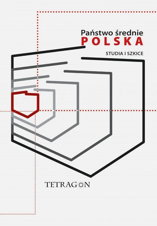 okładka Państwo Średnie – Polska. Studia i Szkice. Tom 1 książka | Opracowanie zbiorowe
