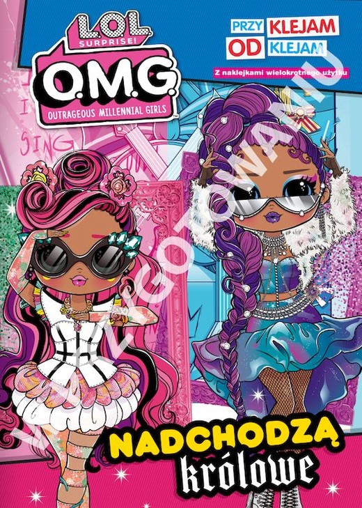 okładka Nadchodzą królowe. L.O.L. Surprise! Przyklejam Odklejam książka | Opracowanie zbiorowe