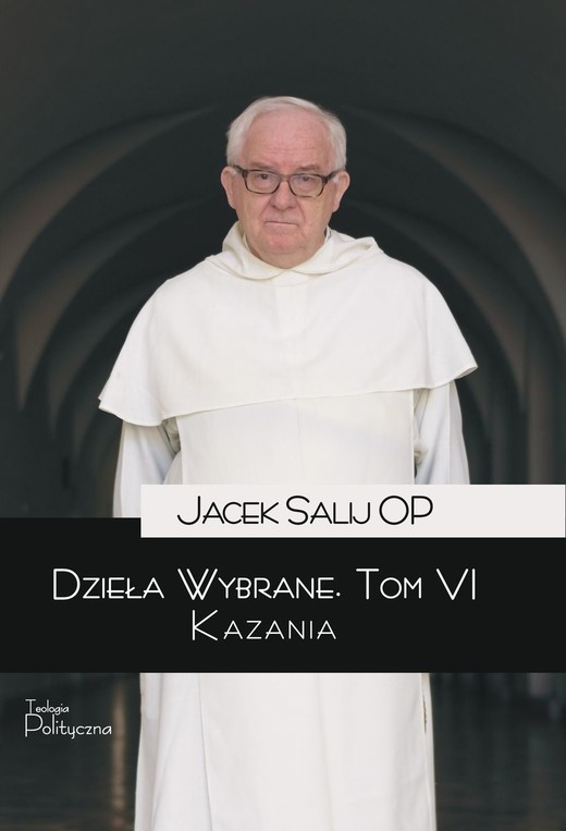 okładka Dzieła wybrane. Kazania. Tom 6 książka | o. Jacek Salij OP