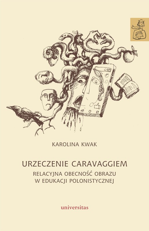 okładka Urzeczenie Caravaggiem. Relacyjna obecność obrazu w edukacji polonistycznej książka | Karolina Kwak