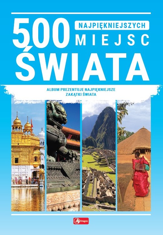 okładka 500 najpiękniejszych miejsc świata książka | Opracowanie zbiorowe