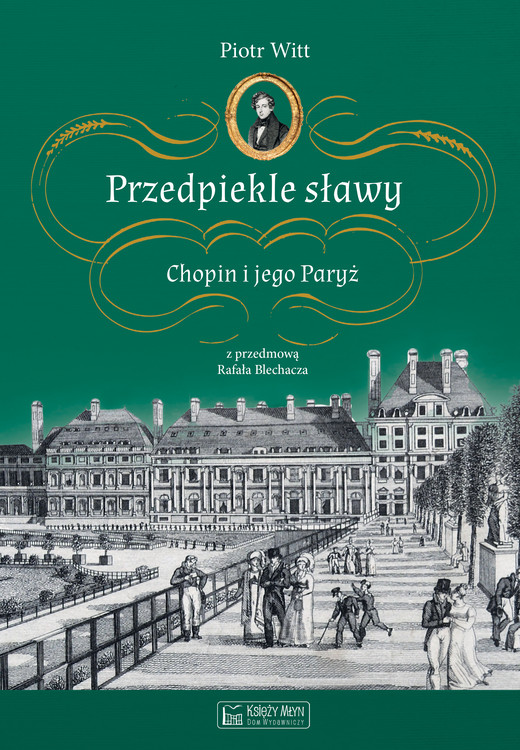 okładka Przedpiekle sławy. Chopin i jego Paryż wyd. 3 książka | Witt Piotr