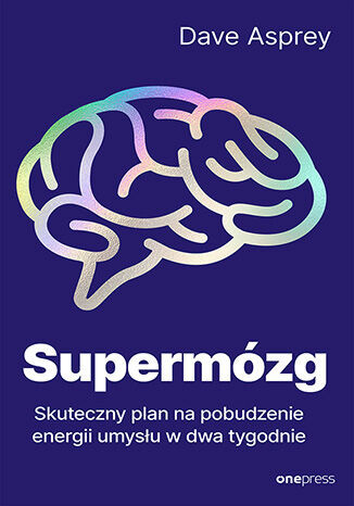 okładka Supermózg. Skuteczny plan na pobudzenie energii umysłu w dwa tygodnie książka