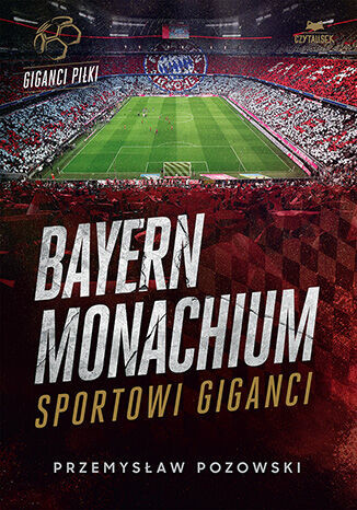 okładka Bayern Monachium. Sportowi giganci książka