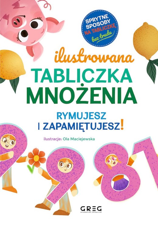 okładka Ilustrowana tabliczka mnożenia. Rymujesz i zapamiętujesz! książka | Opracowanie zbiorowe