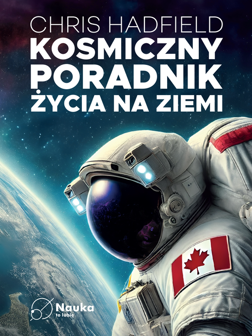 okładka Kosmiczny poradnik życia na ziemi książka | Chris Hadfield
