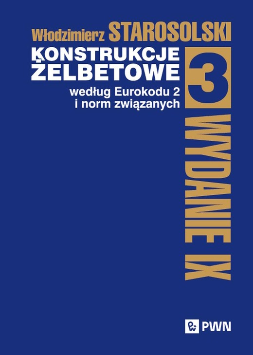 okładka Konstrukcje żelbetowe według Eurokodu 2 i norm związanych. Tom 3 wyd. 2025 książka | Włodzimierz Starosolski