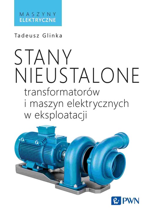 okładka Stany nieustalone transformatorów i maszyn elektrycznych w eksploatacji książka
