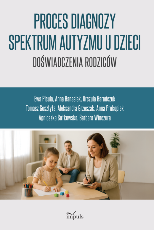 okładka Proces diagnozy spektrum autyzmu u dzieci doświadczenia rodziców książka