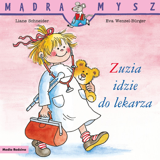 okładka Zuzia idzie do lekarza. Mądra Mysz książka | Liane Schneider
